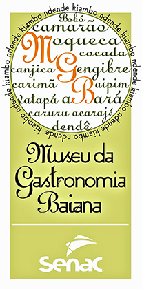 Museu da Gastronomia Baiana - Brasil Bom de Boca