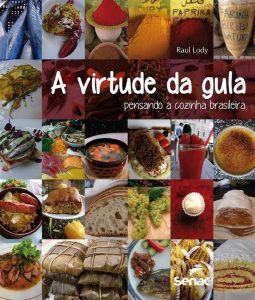 A virtude da gula - Pensando a cozinha brasileira